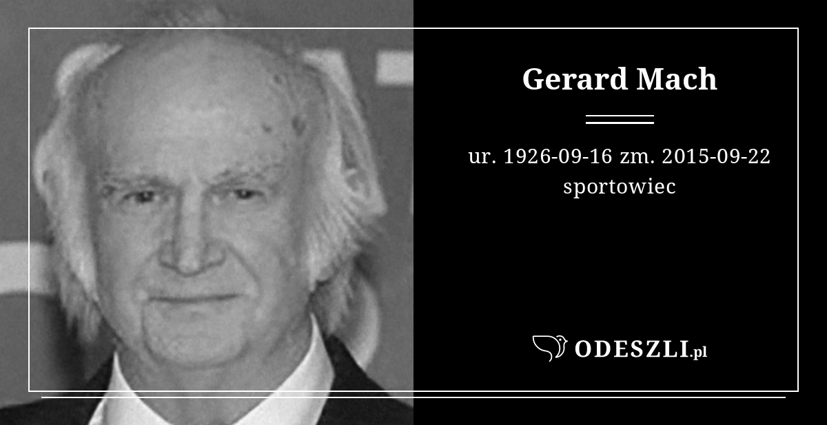 Gerard Mach Miejsca Pamięci Odeszli.pl