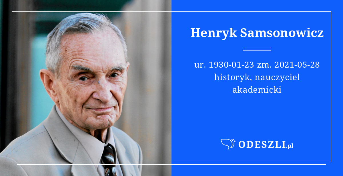 Henryk Samsonowicz - Miejsca Pamięci | Odeszli.pl